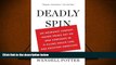 Download  Deadly Spin: An Insurance Company Insider Speaks Out on How Corporate PR Is Killing