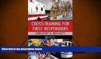 PDF [FREE] DOWNLOAD  Cross-Training for First Responders BOOK ONLINE