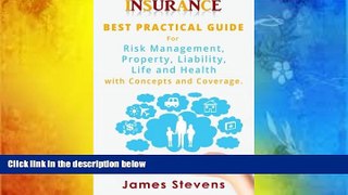 Read  Insurance: Best Practical Guide for Risk Management, Property, Liability , Life and Health