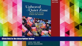 Read  Upheaval in the Quiet Zone: 1199/SEIU and the Politics of Healthcare Unionism (Working Class