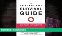 Read  The Healthcare Survival Guide, Cost-Saving Options for The Suddenly Unemployed and Anyone