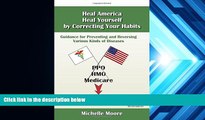 Read  Heal America, Heal Yourself by Correcting Your Habits: Guidance for Preventing and Reversing