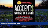 Download  Accidents Waiting to Happen: Best Practices in Workers  Comp Administration and