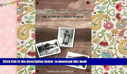 PDF [FREE] DOWNLOAD  On Independence Creek: The Story of a Texas Ranch READ ONLINE