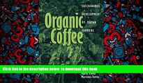 PDF [DOWNLOAD] Organic Coffee: Sustainable Development by Mayan Farmers (Ohio RIS Latin America