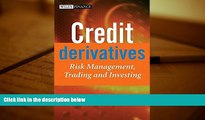 Download  Credit Derivatives: Risk Management, Trading and Investing (The Wiley Finance Series)