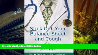 Read  Stick Out Your Balance Sheet and Cough: Best Practices for Long-Term Business Health  Ebook