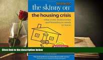 Read  The Skinny on the Housing Crisis: What Every Homeowner and Homebuyer Needs to Know  Ebook