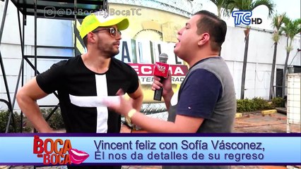 Vincent feliz con Sofía Vásconez, él nos da detalles de su regreso