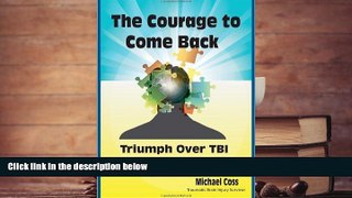 Audiobook  The Courage to Come Back: Triumph Over TBI - A Story of Hope For Kindle