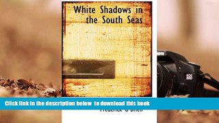 BEST PDF  White Shadows in the South Seas BOOK ONLINE
