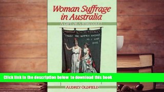 BEST PDF  Woman Suffrage in Australia (Studies in Australian History) BOOK ONLINE