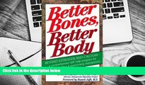 Download [PDF]  Better Bones, Better Body: A Comprehensive Self-Help Program for Preventing,