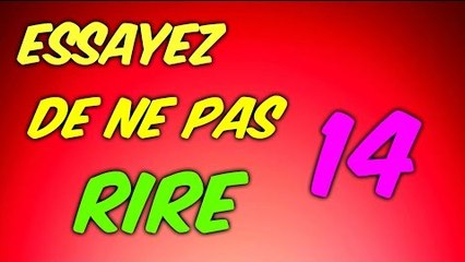 ESSAYEZ DE NE PAS RIRE 14