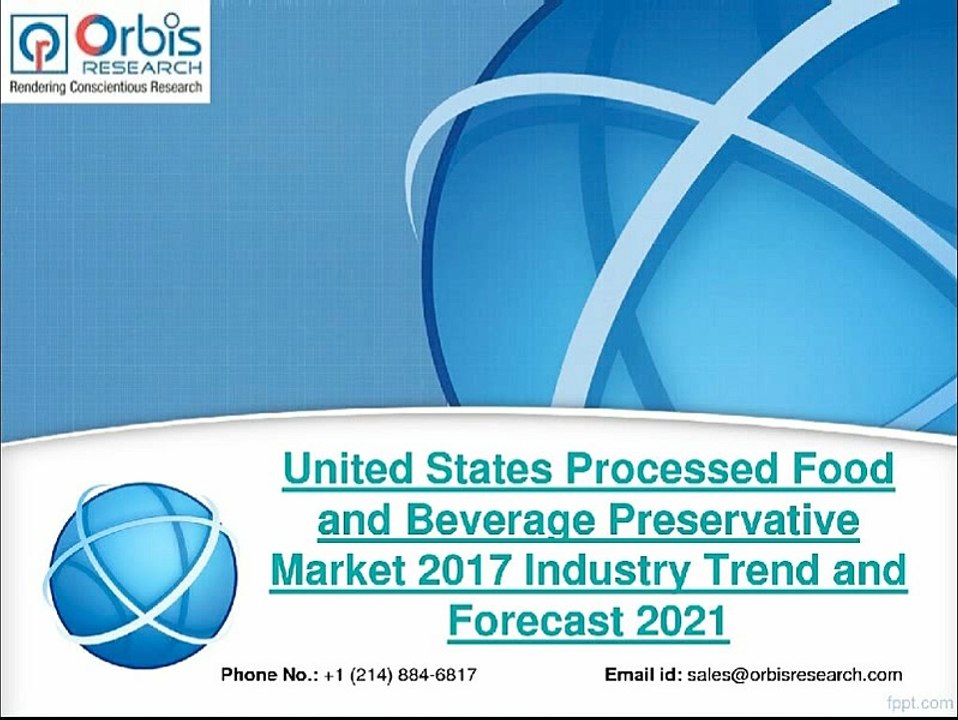 Orbis Research: United States Processed Food and Beverage Preservative Industry 2017