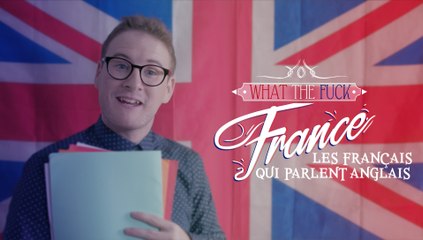 What The Fuck France - Episode 10 - Le niveau d'Anglais - CANAL+