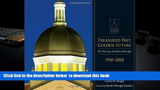 PDF [DOWNLOAD] Treasured Past, Golden Future: The Centennial History of the University of