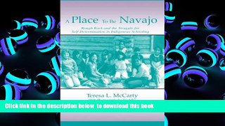 PDF [FREE] DOWNLOAD  A Place to Be Navajo: Rough Rock and the Struggle for Self-Determination in