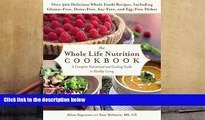 PDF  The Whole Life Nutrition Cookbook: Over 300 Delicious Whole Foods Recipes, Including