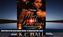 BEST PDF  Where He Belongs: A Disrespectful Love Story TRIAL EBOOK