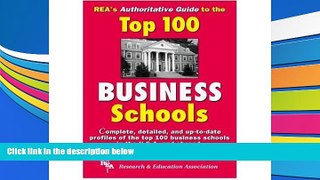 Read Book Rea s Authoritative Guide to the Top 100 Business Schools (Handbooks   Guides) REA