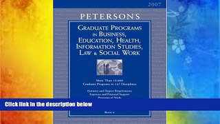 Read Book Grad Guides Book 6: Bus/Ed/Hlth/Law/Infsy/ScWrk 2007 (Peterson s Graduate Programs in