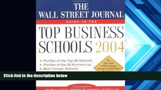 Read Book The Wall Street Journal Guide to the Top Business Schools 2004 Ronald J. Alsop  For Kindle