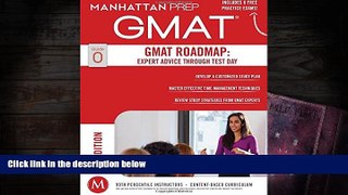 Read Book GMAT Roadmap: Expert Advice Through Test Day (Manhattan Prep GMAT Strategy Guides)