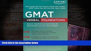 Read Book Kaplan GMAT Verbal Foundations Kaplan  For Free