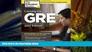 Read Book Cracking the GRE with 4 Practice Tests, 2017 Edition (Graduate School Test Preparation)