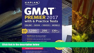 Best PDF  GMAT Premier 2017 with 6 Practice Tests: Online + Book + Videos + Mobile (Kaplan Test