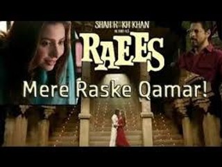 Mere Rashke Qamar Raees movie Full Song hd