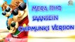 Mera Ishq Video Song | SAANSEIN | Full Video | Chipmunks Version