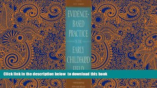 PDF [FREE] DOWNLOAD  Evidence-Based Practice in the Early Childhood Field BOOK ONLINE
