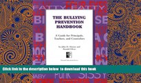 PDF [DOWNLOAD] Bullying Prevention Handbook: A Guide for Principals, Teachers, and Counselors