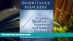 PDF [DOWNLOAD] Inheritance Hijackers: Who Wants to Steal Your Inheritance and How to Protect It