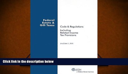 BEST PDF  Federal Estate   Gift Taxes: Code   Regulations, Including Related Income Tax Provisions