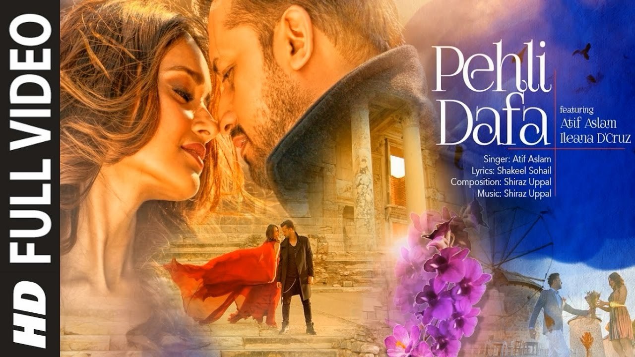 Pehli Dafa (New Song from - Atif Aslam)_Atif Aslam, Ileana D'cruz
