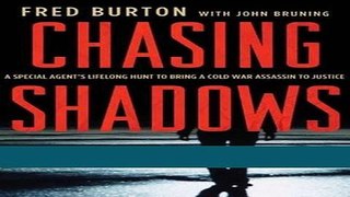 Read Chasing Shadows: A Special Agent s Lifelong Hunt to Bring a Cold War Assassin to Justice Best