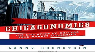 Read Chicagonomics: The Evolution of Chicago Free Market Economics Popular Book