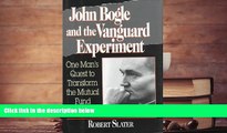 Read  John Bogle and the Vanguard Experiment: One Man s Quest to Transform the Mutual Fund