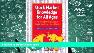 Read  Stock Market Knowledge for All Ages: Answering Questions about Stocks, Bonds, and Mutual