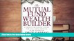 Download  The Mutual Fund Wealth Builder: A Profit-Building Guide for the Savvy Mutual Fund