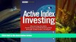 Read  Active Index Investing: Maximizing Portfolio Performance and Minimizing Risk Through Global