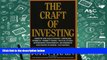 Read  The Craft of Investing: Growth and Value Stocks, Emerging Markets, Market Timing, Mutual