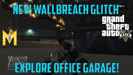 GTA 5 Online Glitches - NEW Wallbreach Glitch EXPLORE OFFICE GARAGE!