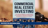 Download  Commercial Real Estate Investing: The Ultimate Beginner s guide to learn how to invest
