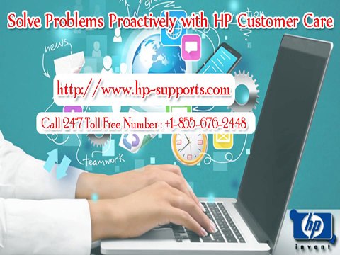 Call HP Supports at 1-855-676-2448 and solve your technical queries