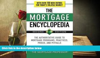 Download  The Mortgage Encyclopedia: The Authoritative Guide to Mortgage Programs, Practices,