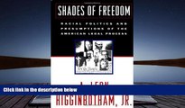 PDF [DOWNLOAD] Shades of Freedom: Racial Politics and Presumptions of the American Legal Process